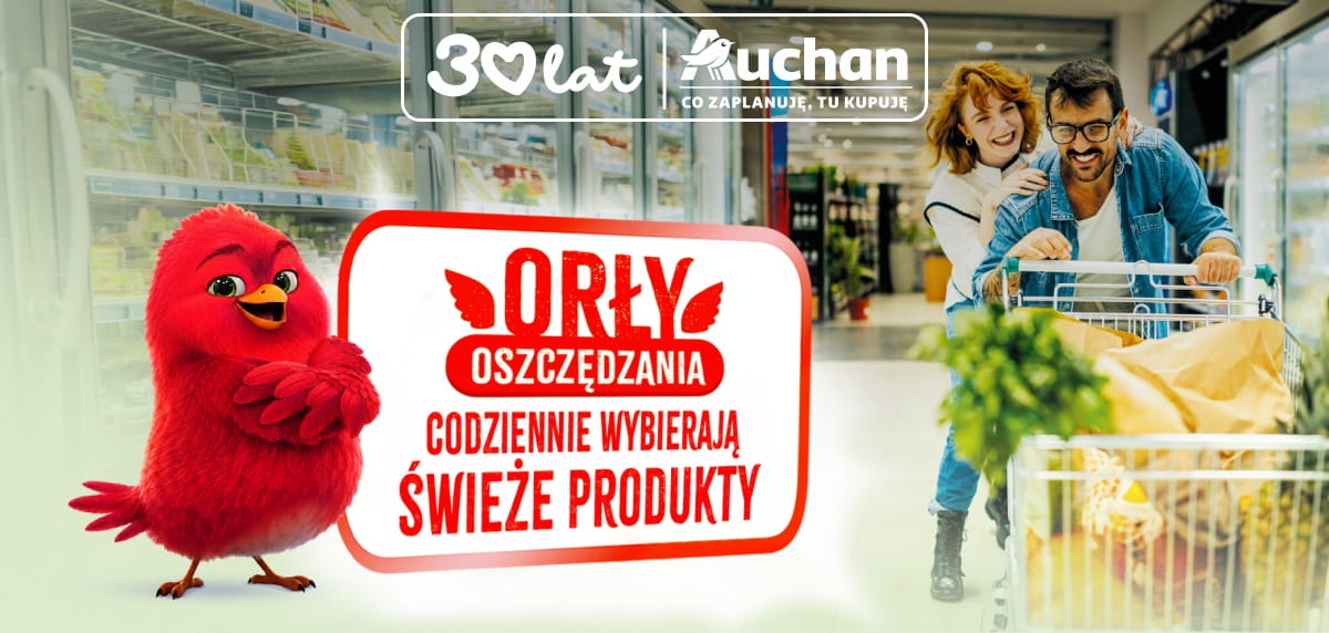 30 lat Auchan. Co zaplanuję, tu kupuję. Świeże produkty w supercenach